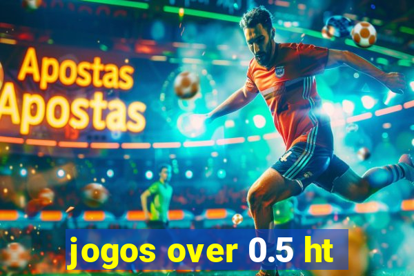 jogos over 0.5 ht